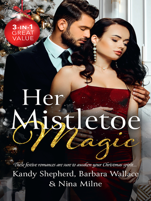 Cover image for Her Mistletoe Magic / Greek Tycoon's Mistletoe Proposal / Winter Wedding for the Prince / Christmas Kisses with Her Boss